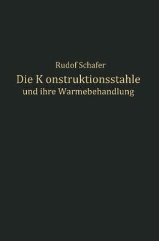 Cover of Die Konstruktionsstahle Und Ihre Warmebehandlung