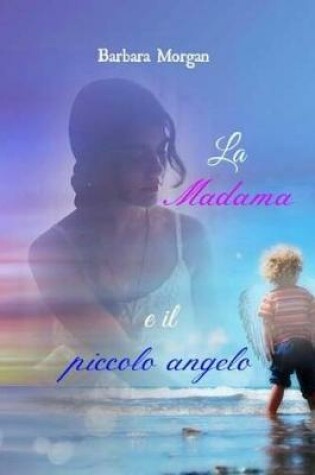 Cover of La Madama E Il Piccolo Angelo