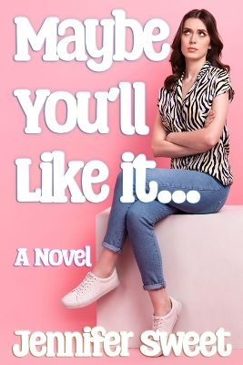 Book cover for Maybe You'll Like It