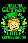 Book cover for I Teach the Cutest Little Leprechauns