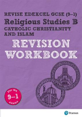 Cover of Pearson REVISE Edexcel GCSE Religious Studies, Catholic Christianity & Islam Revision Workbook - 2023 and 2024 exams