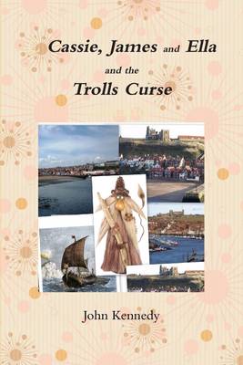 Book cover for Cassie, James and Ella and the Trolls Curse