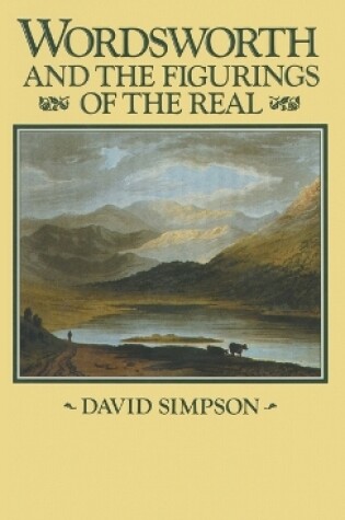 Cover of Wordsworth and the Figurings of the Real