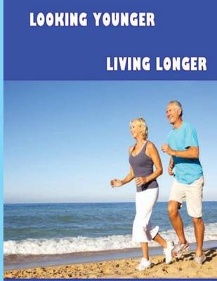 Book cover for Looking Younger--Living Longer