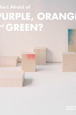 Cover of Who's Afraid of Purple, Orange, and Green?