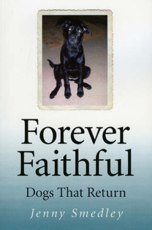 Cover of Forever Faithful - Dogs That Return