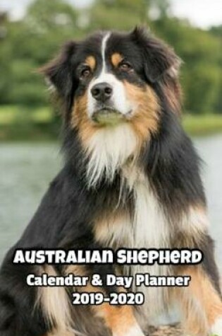 Cover of Australian Shepherd Calendar & Day Planner 2019-2020
