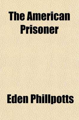 Book cover for The American Prisoner; A Romance of the West Country