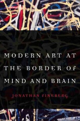 Cover of Modern Art at the Border of Mind and Brain