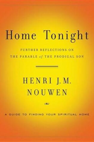 Cover of Home Tonight: Further Reflections on the Parable of the Prodigal Son