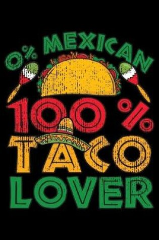 Cover of 0% Mexican 100% Taco Lover