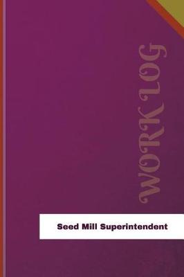 Book cover for Seed Mill Superintendent Work Log