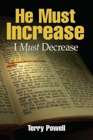 Cover of He Must Increase, I Must Decrease