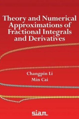 Cover of Theory and Numerical Approximations of Fractional Integrals and Derivatives