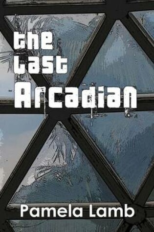 Cover of The Last Arcadian