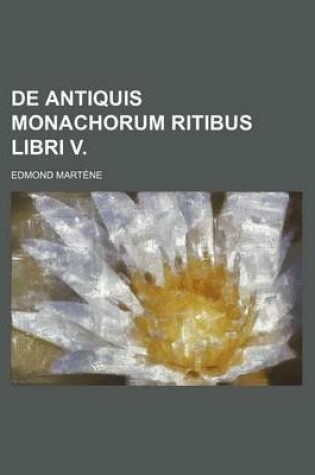 Cover of de Antiquis Monachorum Ritibus Libri V.