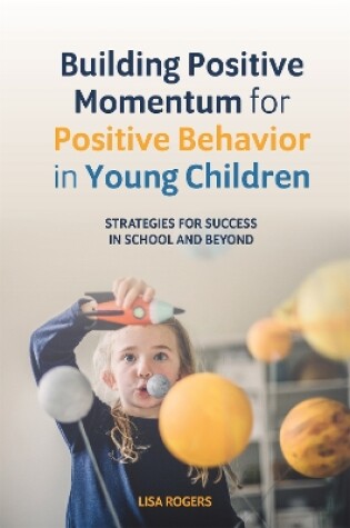 Cover of Building Positive Momentum for Positive Behavior in Young Children