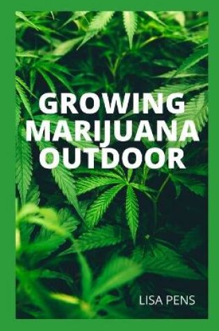 Cover of Growing Marijuana Outdoor