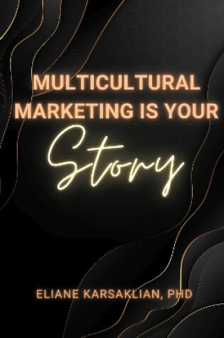 Cover of Multicultural Marketing Is Your Story