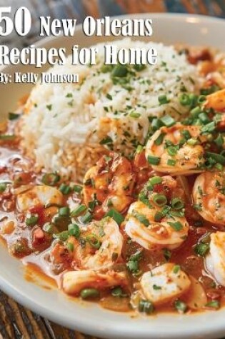 Cover of 50 New Orleans Recipes for Home