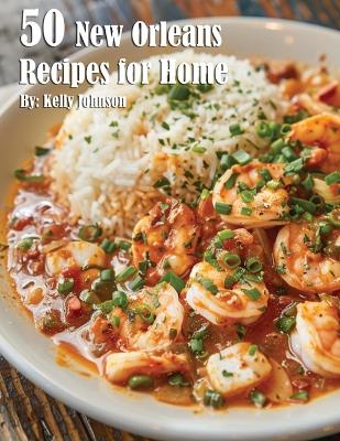 Book cover for 50 New Orleans Recipes for Home