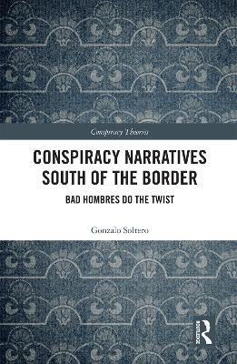 Cover of Conspiracy Narratives South of the Border