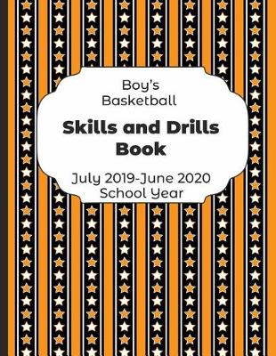 Book cover for Boys Basketball Skills and Drills Book July 2019 - June 2020 School Year