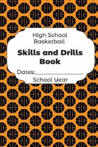 Cover of High School Basketball Skills and Drills Book Dates