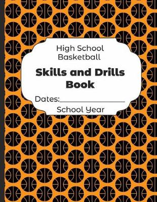 Book cover for High School Basketball Skills and Drills Book Dates