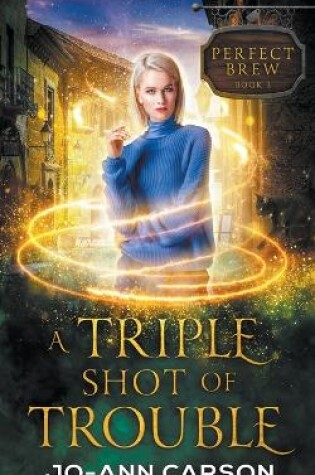 Cover of A Triple Shot of Trouble