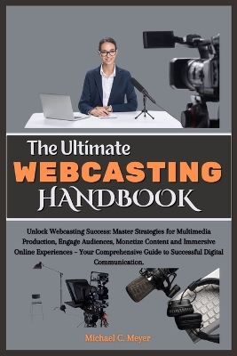 Book cover for The Ultimate Webcasting Handbook