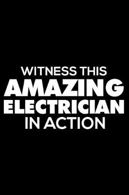 Book cover for Witness This Amazing Electrician in Action