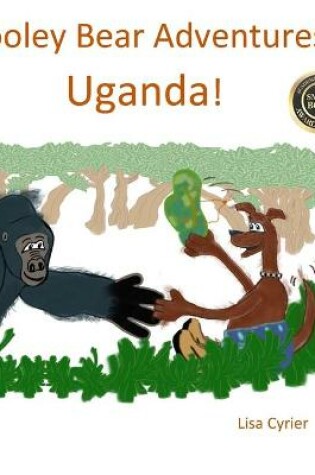 Cover of Dooley Bear Adventures Uganda!