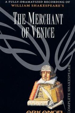 Cover of The Complete Arkangel Shakespeare: The Merchant of Venice