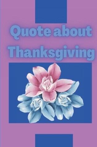 Cover of Quotes about Thanksgiving