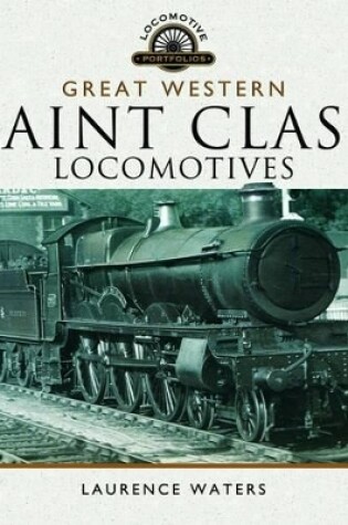 Cover of Great Western Saint Class Locomotives