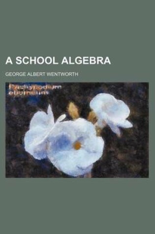 Cover of A School Algebra