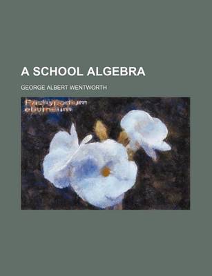 Book cover for A School Algebra