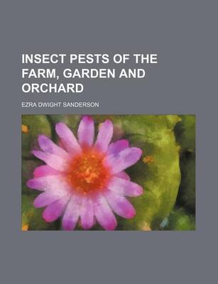 Book cover for Insect Pests of the Farm, Garden and Orchard