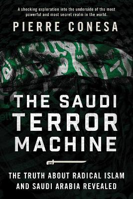 Cover of The Saudi Terror Machine