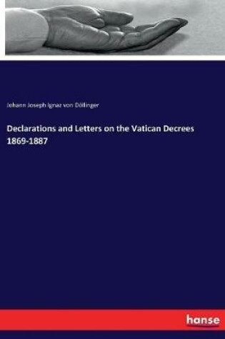Cover of Declarations and Letters on the Vatican Decrees 1869-1887