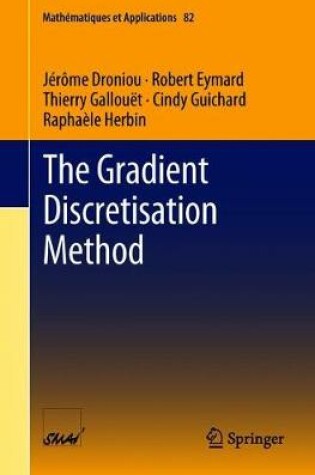 Cover of The Gradient Discretisation Method