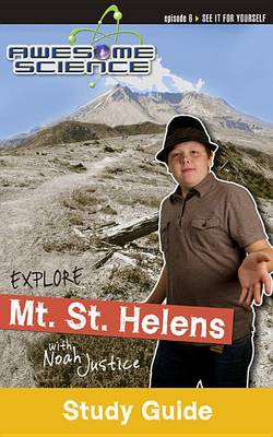 Cover of Explore Mount St. Helens with Noah Justice Study Guide & Workbook