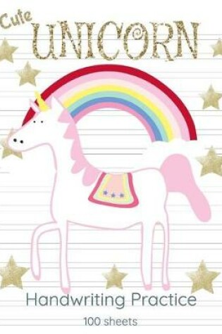 Cover of Cute Unicorn Handwriting Practice