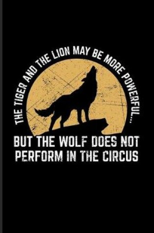 Cover of ...But The Wolf Does Not Perform In The Circus