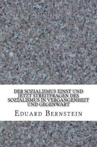 Cover of Der Sozialismus einst und jetzt Streitfragen des Sozialismus in Vergangenheit und Gegenwart