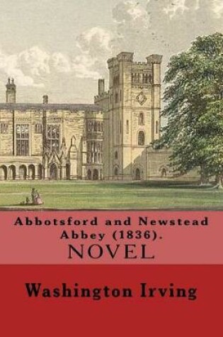 Cover of Abbotsford and Newstead Abbey (1836). By