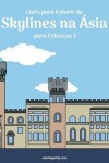 Book cover for Livro para Colorir de Skylines na Asia para Criancas 1
