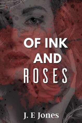 Cover of Of Ink and Roses