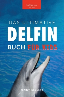 Book cover for Delfin-Bücher Das Ultimative Delfin-Buch für Kinder